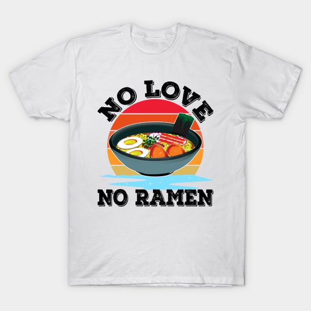 Classic Design No Love No Ramen Vintage T-Shirt by vnteees1